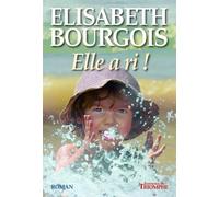 Elle a ri ! - Elisabeth Bourgois - Triomphe Eds Du - broché - Roman