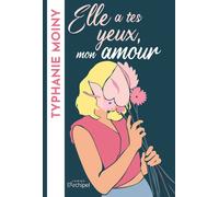 Elle a tes yeux, mon amour - Typhanie Moiny - Archipel Eds De L' - broché - Roman