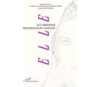 Elle Au carrefour des sciences du langage - Elweya El Hakim - L'harmattan - broché - Essai