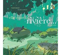 Elle court la rivière... - Fleur Daugey - Actes Sud Jeunesse - cartonné - Document jeunesse dès 3 ans