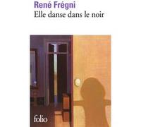 Elle danse dans le noir René Frégni (Auteur)