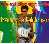 Franþois Feldman - Elle est Bien trop Belle