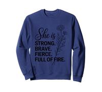 Elle est Forte, courageuse et Pleine de feu Sweatshirt