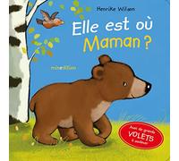 Henrike Wilson – Elle est où, Maman ? – Album jeunesse – Cartonné