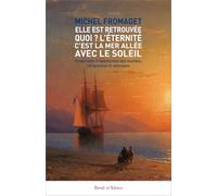 Elle est retrouvée ! Quoi ? L'éternité c'est la mer allée avec le soleil: Fragments d'épiphanies spirituelles, religieuses et sauvages