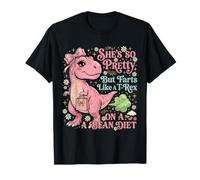 Elle est si Jolie mais Elle pète comme Un T-Rex sur Un régime de Haricots T-Shirt