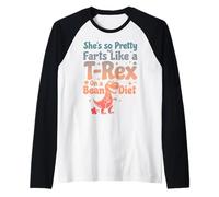 Elle est si Jolie mais pète comme Un T-Rex sur Un régime de Haricots Manche Raglan