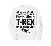 Elle est si Jolie mais pète comme Un T-Rex sur Un régime de Haricots Sweatshirt