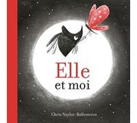 Elle et moi Chris Naylor-Ballesteros (Auteur)