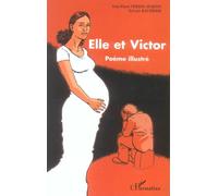 Elle et Victor Poème illustré - Jean-Pierre Perrin-Martin - L'harmattan - broché - Poésie