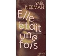 Elle était une fois Yael Neeman (Auteur), Rosie Pinhas-Delpuech (Traduction), Laurence Sendrowicz (Traduction)