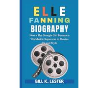 ELLE FANNING BIOGRAPHY: How a Shy Georgia Girl Became a Worldwide Superstar in Movies TV and Style