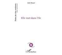 Elle irait dans l'île - Leïla Houari - L'harmattan - broché - Poésie