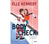 Elle Kennedy An Body Check: Es wird heiß auf dem Eis Endlich mehr Lieb (Poche)