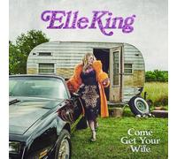King,Elle - Come Get Your Wife [Import]