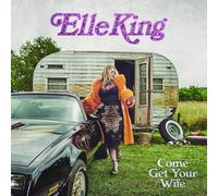 Elle King – Come Get Your Wife – Vinyle – RCA