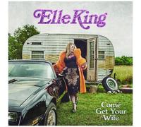 Elle King – Come Get Your Wife – Vinyle – RCA