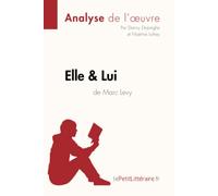 Elle & lui de Marc Levy (Analyse de l'oeuvre): Analyse complète et résumé détaillé de l'oeuvre