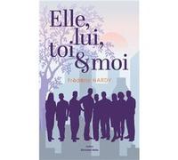 Elle, lui, toi et moi Hardy Frédéric (Auteur)