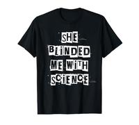 Elle m'a aveuglé avec la Science T-Shirt Graphique avec Valeur