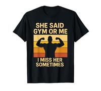 Elle m'a Dit Que Je faisais de la Gym, Parfois Elle me Manque - Funny Gym T-Shirt