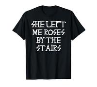 Elle m'a laissé des Roses dans Les escaliers T-Shirt