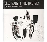 Mary, Elle & the Bad Men - Constant Unfailing Night