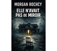 ELLE N’AVAIT PAS DE MIROIR