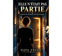 ELLE N’ÉTAIT PAS PARTIE: ROMAN DE SUSPENSE PSYCHOLOGIQUE