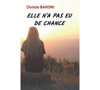 Elle n'a pas eu de chance - Christie Baroni - Bookmundo - Poche - Roman