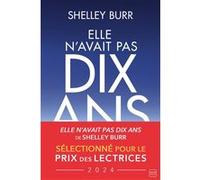 Elle n'avait pas dix ans Shelley Burr (Auteur), Nathalie Guillaume (Traduction)