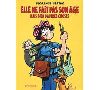 Elle ne fait pas son âge... Mais bien d'autres choses - Florence Cestac - Dargaud - cartonné - Bande dessinée
