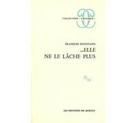 Elle ne le lâche plus - François Roustang - Minuit - Livre