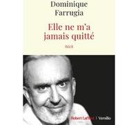 Dominique Farrugia – Elle ne m'a jamais quitté – Éditions Robert Laffont