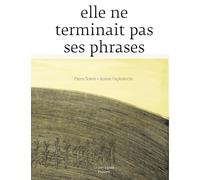 Elle ne terminait pas ses phrases