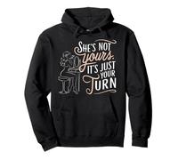 Elle n'est Pas À Toi, C'est Juste Ton Tour, Drôle De Fête Sweat à Capuche