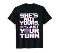 Elle n'est Pas À Toi, C'est Juste Ton Tour, Drôle De Fête T-Shirt