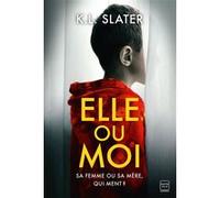 Elle ou moi K.L Slater (Auteur), Florence Moreau (Traduction)