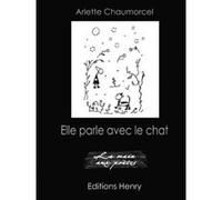 Elle parle avec le chat Arlette Chaumorcel (Auteur)