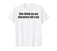 Elle Pense à ma Relation Therefore I am Funny Relation Quote Meme T-Shirt