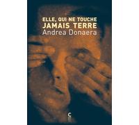 Elle, qui ne touche jamais terre Andrea Donaera (Auteur), Laura Brignon (Traduction)