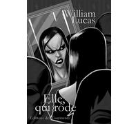Elle, qui rôde - William Lucas - Des Tourments Eds - broché - Roman