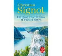 Elle rêvait d'autres cieux et d'autres matins Christian Signol (Auteur)