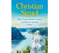 Christian Signol – Elle rêvait d'autres cieux et d'autres matins – Roman – Broché