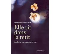 Elle rit dans la nuit: Alzheimer au quotidien