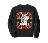 Elle rit sans crainte des futurs Proverbes Sweatshirt