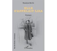 Elle s’appelait Lisa - Roselyne Bertin - L'harmattan - broché - Roman