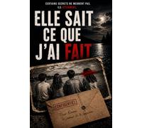 ELLE SAIT CE QUE J’AI FAIT