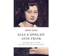 Miep Gies – Elle s'appelait Anne Frank: L'histoire de la femme qui aida Anne Frank à se cacher – Broché