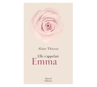 Elle s'appelait Emma - Alain Thiesse - Mareuil Editions - broché - Récit